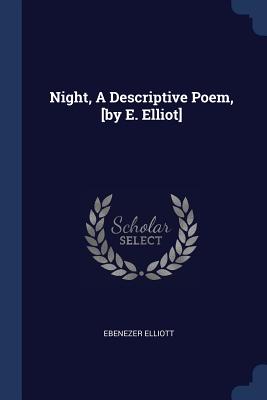 Night, A Descriptive Poem, [by E. Elliot]