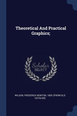 Theoretical And Practical Graphics;