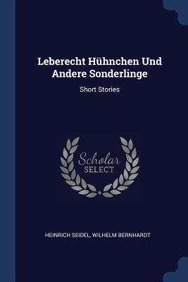 Leberecht Hühnchen Und Andere Sonderlinge: Short Stories