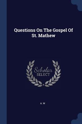 Questions On The Gospel Of St. Mathew