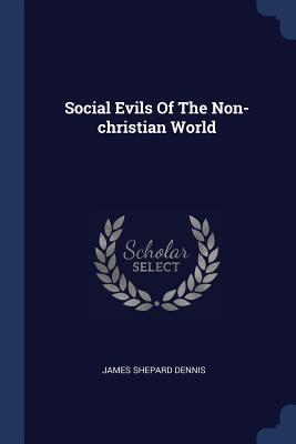 Social Evils Of The Non-christian World