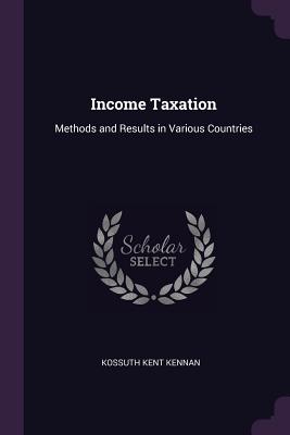 Income Taxation: Methods and Results in Various Countries