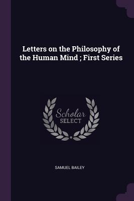 Letters on the Philosophy of the Human Mind; First Series