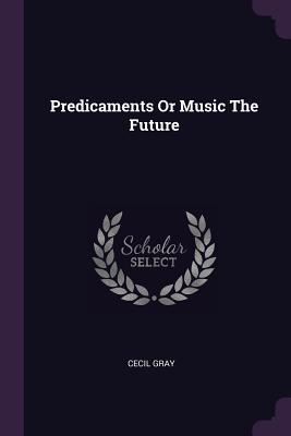 Predicaments Or Music The Future