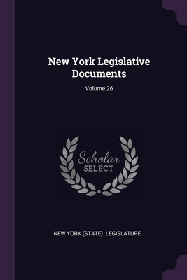 New York Legislative Documents; Volume 26