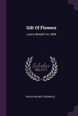 Gift Of Flowers: Love's Wreath For 1854