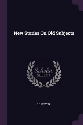 New Stories On Old Subjects