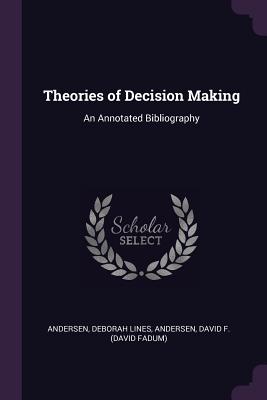 Theories of Decision Making: An Annotated Bibliography