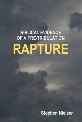 Biblical Evidence of a Pre-Tribulation Rapture