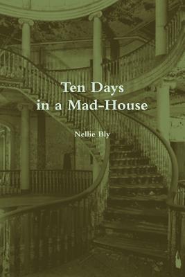 Ten Days in a Mad-House (Annotated)