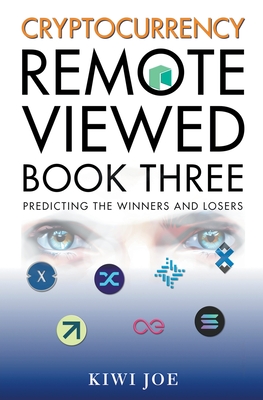 Cryptocurrency Remote Viewed Book Three
