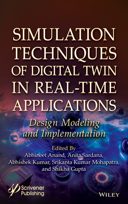 Simulation Techniques of Digital Twin in Real-Time Applications: Design Modeling and Implementation