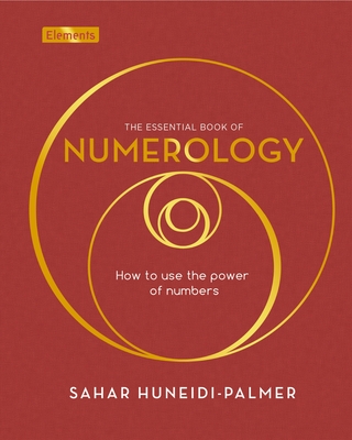 The Essential Book of Numerology: How to Use the Power of Numbers