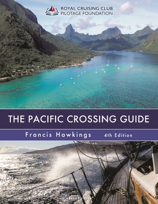 The Pacific Crossing Guide 4th Edition: Royal Cruising Club Pilotage Foundation