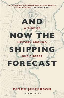 And Now the Shipping Forecast: A Tide of History Around Our Shores