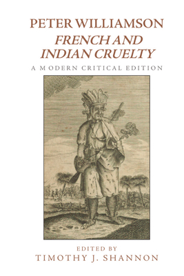 Peter Williamson, French and Indian Cruelty: A Modern Critical Edition