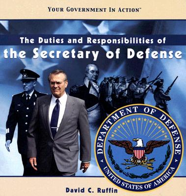 The Duties and Responsibilities of the Secretary of Defense