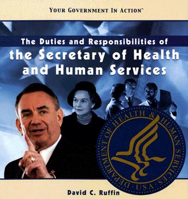 The Duties and Responsibilities of the Secretary of Health and Human Services