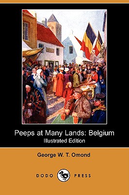 Peeps at Many Lands: Belgium (Illustrated Edition) (Dodo Press)