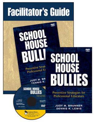 School House Bullies (DVD and Facilitator's Guide): Preventive Strategies for Professional Educators DVD and Facilitator's Guide