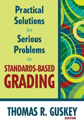 Practical Solutions for Serious Problems in Standards-Based Grading