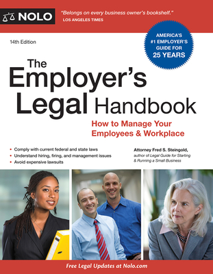 The Employer's Legal Handbook: How to Manage Your Employees & Workplace