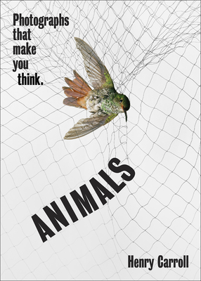 Animals: Photographs That Make You Think