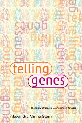 Telling Genes: The Story of Genetic Counseling in America