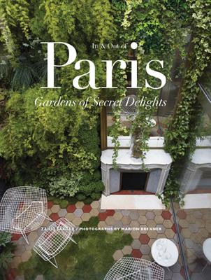 In & Out of Paris: Gardens of Secret Delights