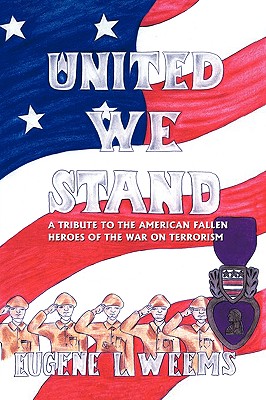 United We Stand: A Tribute to the American Fallen Heroes of the War on Terrorism