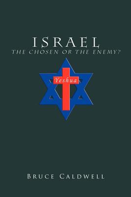 Israel the Chosen or the Enemy?