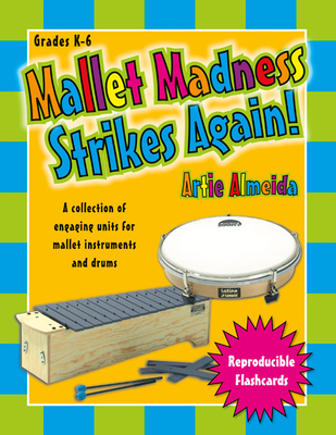 Mallet Madness Strikes Again!: A Collection of Engaging Units for Mallet Instruments and Drums