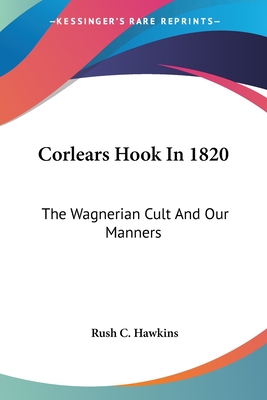 Corlears Hook In 1820: The Wagnerian Cult And Our Manners