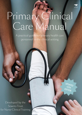 Primary Clinical Care Manual: A Practical Guide for Primary Health Care Personnel in the Clinical Setting