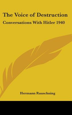 The Voice of Destruction: Conversations With Hitler 1940