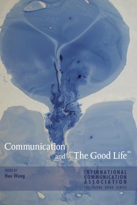 Communication and The Good Life
