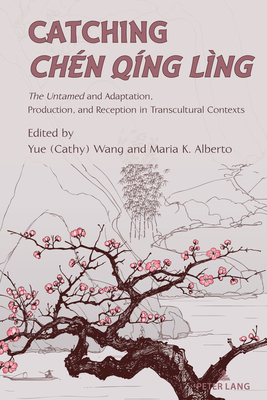 Catching Chen Qing Ling; The Untamed and Adaptation, Production, and Reception in Transcultural Contexts