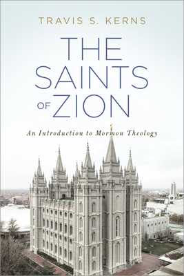 The Saints of Zion: An Introduction to Mormon Theology