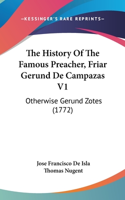 The History Of The Famous Preacher, Friar Gerund De Campazas V1: Otherwise Gerund Zotes (1772)