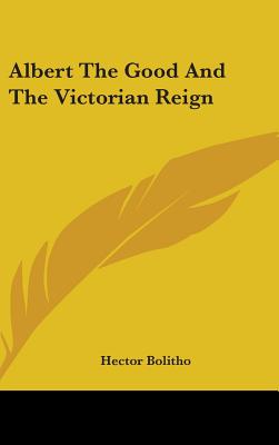 Albert The Good And The Victorian Reign
