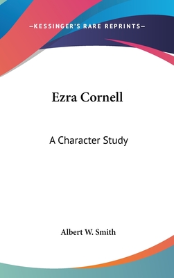 Ezra Cornell: A Character Study