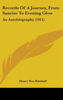 Records of a Journey, from Sunrise to Evening Glow: An Autobiography (1911)