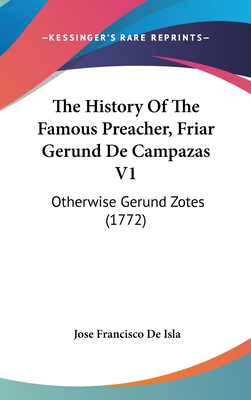 The History Of The Famous Preacher, Friar Gerund De Campazas V1: Otherwise Gerund Zotes (1772)