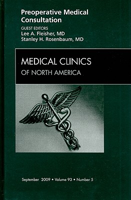 Preoperative Medical Consultation, an Issue of Medical Clinics: Volume 93-5