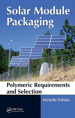 Solar Module Packaging: Polymeric Requirements and Selection