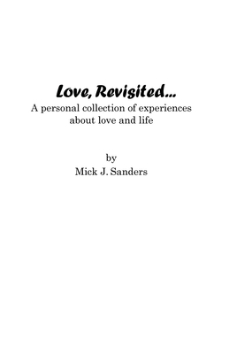 Love, Revisited...: A Personal Collection Of Experiences About Love And Life