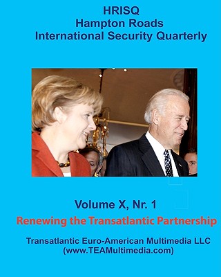 Renewing the Transatlantic Partnership: Hampton Roads International Security Quarterly, Vol. X, Nr. 1 (Winter 2010)