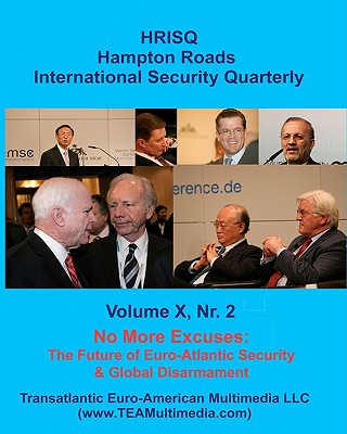 No More Excuses! The Future of Euro-Atlantic Security and Global Disarmament: HRISQ, Vol. X, Nr. 2 (Spring 2010)