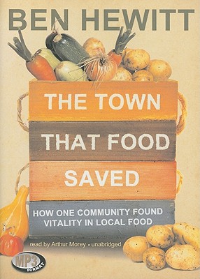 The Town That Food Saved: How One Community Found Vitality in Local Food