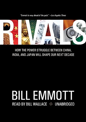 Rivals Lib/E: How the Power Struggle Between China, India, and Japan Will Shape Our Next Decade